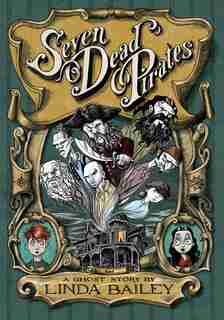 Seven Dead Pirates by Linda Bailey
