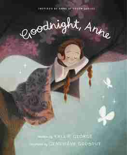 Goodnight, Anne: Inspired By Anne Of Green Gables by Kallie George