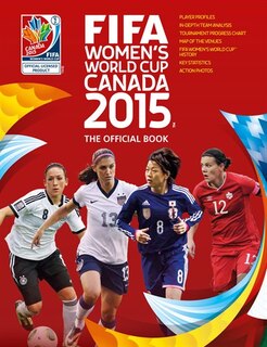 Fifa Women's World Cup Canada 2015: The Official Book