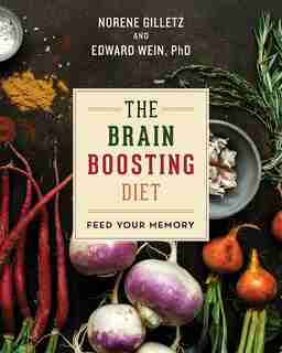 The Brain Boosting Diet: Feed Your Memory by Norene Gilletz