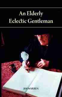 An Elderly Eclectic Gentleman by Jim Warren