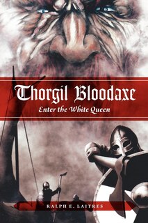Front cover_Thorgil Bloodaxe, Enter The White Queen