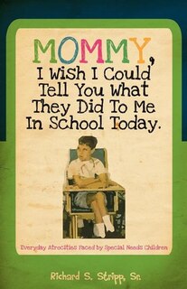 Couverture_Mommy, I Wish I Could Tell You What They Did To Me In School Today
