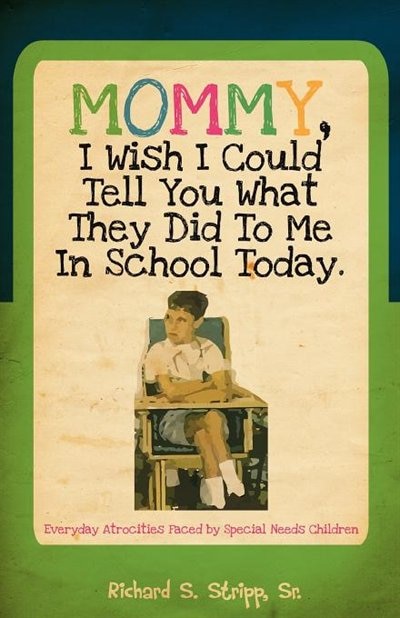 Couverture_Mommy, I Wish I Could Tell You What They Did To Me In School Today