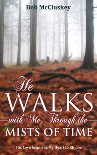 Couverture_He Walks With Me Through the Mists of Time