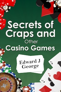 Front cover_Secrets of Craps and Other Casino Games