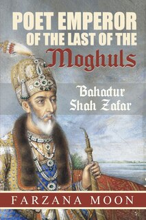 Couverture_Poet Emperor of the last of the Moghuls