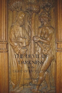 The Devil of Darkness in the Light of Evolution