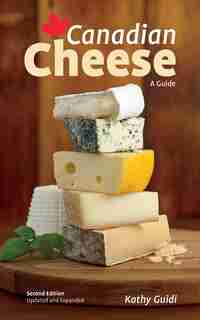 Canadian Cheese: A Guide by Kathy Guidi