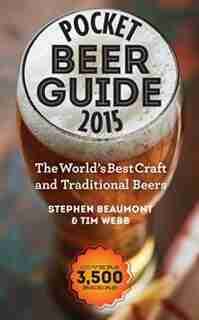 Pocket Beer Guide 2015: The World's Best Craft and Traditional Beers -- Covers 3,500 Beers by Stephen Beaumont