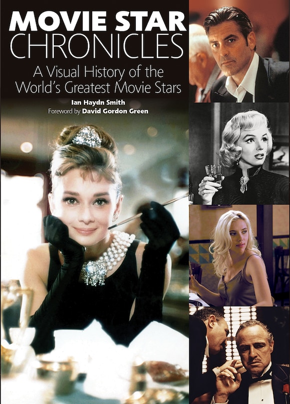 Movie Star Chronicles: A Visual History Of The World's Greatest Movie Stars