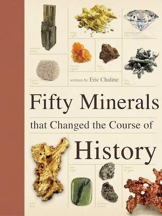 Fifty Minerals that Changed the Course of History