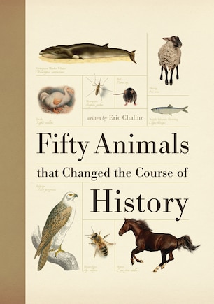 Fifty Animals that Changed the Course of History