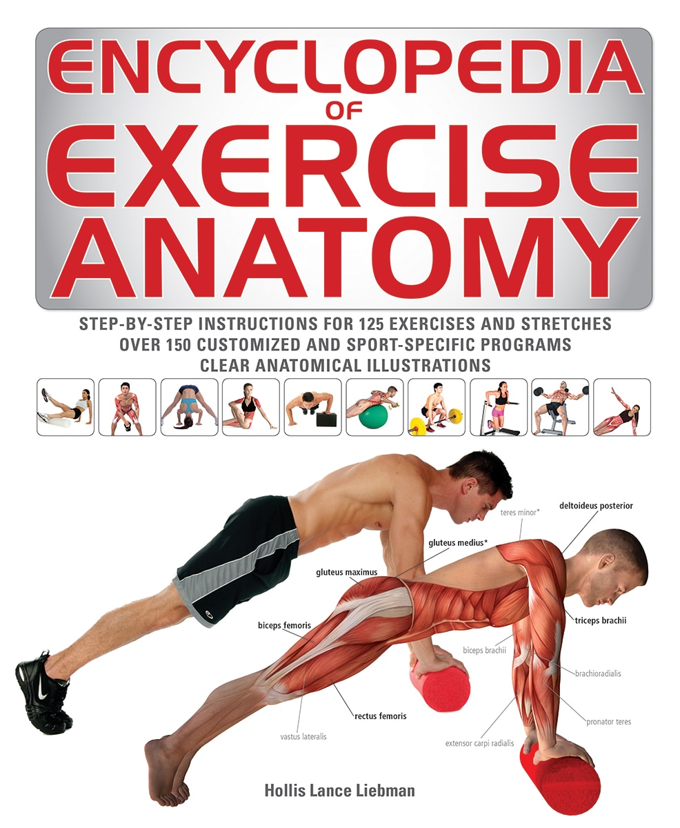 Encyclopedia Of Exercise Anatomy Book By Hollis Lance Liebman