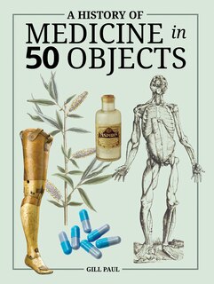 Couverture_A History Of Medicine In 50 Objects