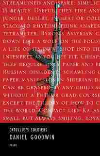 Catullus's Soldiers by Daniel Goodwin