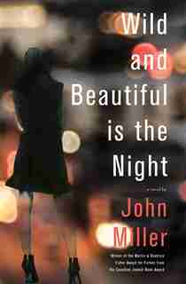 Wild and Beautiful is the Night by John Miller