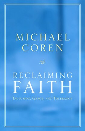 Reclaiming Faith: Inclusion, Grace, and Tolerance