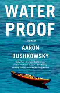 Water Proof by Aaron Bushkowsky