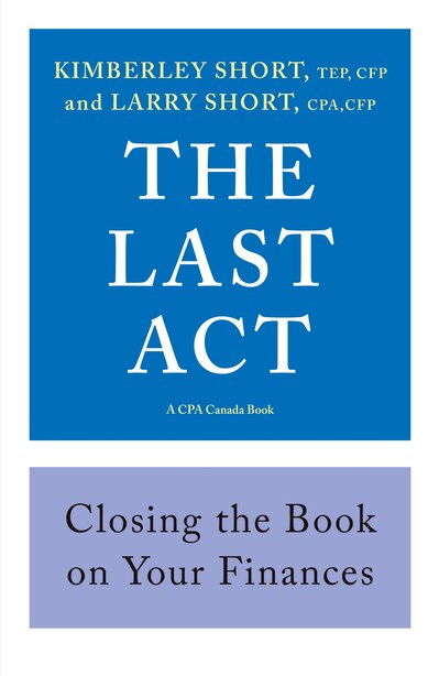 The Last Act: Closing the Book on Your Finances by Kimberley Short