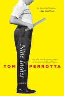 Nine Inches: Stories by Tom Perrotta