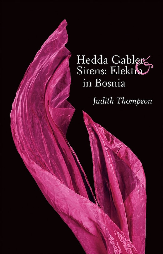 Front cover_Hedda Gabler & Sirens: Elektra in Bosnia