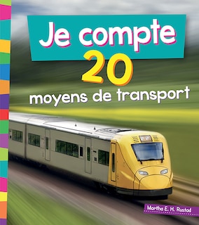 Je compte 20 moyens de transport