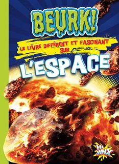 Beurk! Le livre différent et fascinant sur l'espace