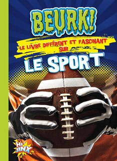 Couverture_Beurk! Le livre différent et fascinant sur le sport