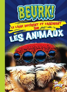 Beurk! Le livre différent et fascinant sur les animaux