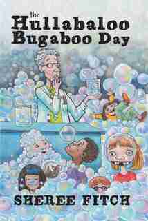 Hullabaloo Bugaboo Day by Sheree Fitch