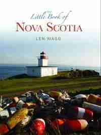 The Little Book of Nova Scotia by Len Wagg