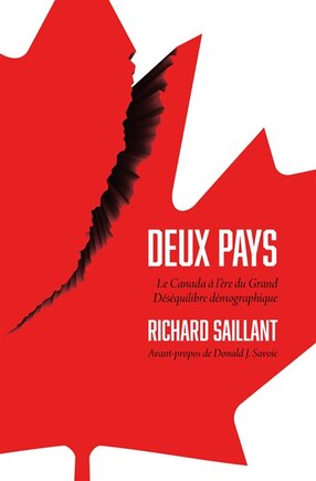 Deux pays: Le Canada À L'ère Du Grand Déséquilibre Démographique