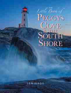 The Little Book of Peggys Cove and the South Shore by Silver Donald Cameron