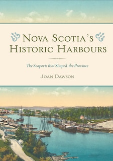 Couverture_Nova Scotia's Historic Harbours