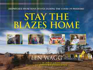 Stay The Blazes Home: Dispatches from Nova Scotia during the COVID-19 Pandemic