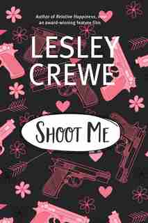Shoot Me by Lesley Crewe