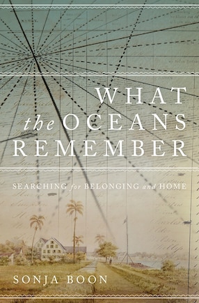 What The Oceans Remember: Searching For Belonging And Home