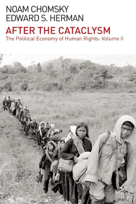 After the Cataclysm: Postwar Indochina and the Reconstruction of Imperial Ideology: The Political Economy of Human Rights—Volume II