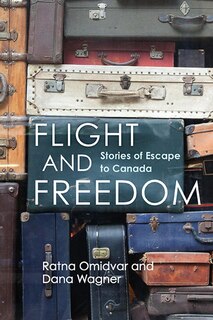 Flight And Freedom: Stories Of Escape To Canada