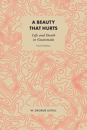 A Beauty that Hurts: Life and Death in Guatemala