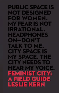 Feminist City: A Field Guide