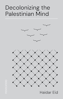 Couverture_Decolonizing the Palestinian Mind