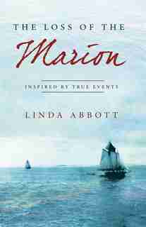 The Loss Of The Marion by Linda Abbott