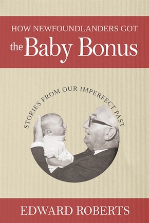 How Newfoundlanders Got The Baby Bonus