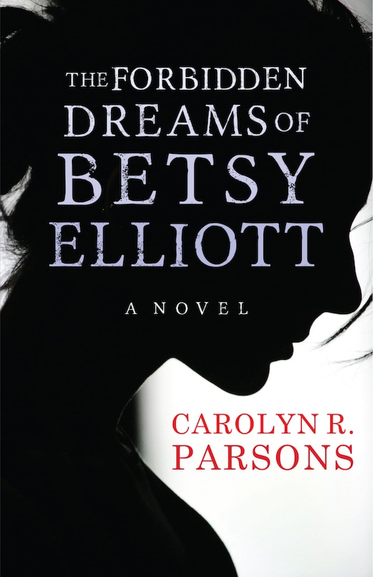 Couverture_The Forbidden Dreams Of Betsy Elliott