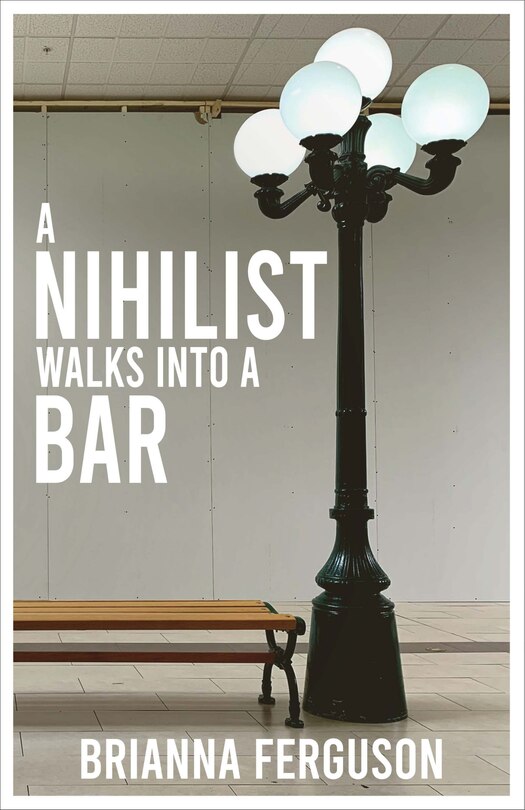 Front cover_A Nihilist Walks Into a Bar