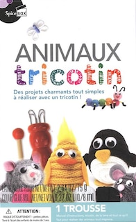 Animaux tricotin : Des projets charmants tout simples à réaliser