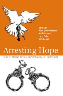 Arresting Hope: Women Taking Action in Prison Inside Out