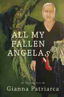 All My Fallen Angelas by Gianna Patriarca
